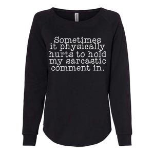 Funny Sarcastic Comment Womens California Wash Sweatshirt