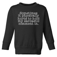 Funny Sarcastic Comment Toddler Sweatshirt