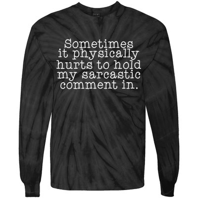 Funny Sarcastic Comment Tie-Dye Long Sleeve Shirt