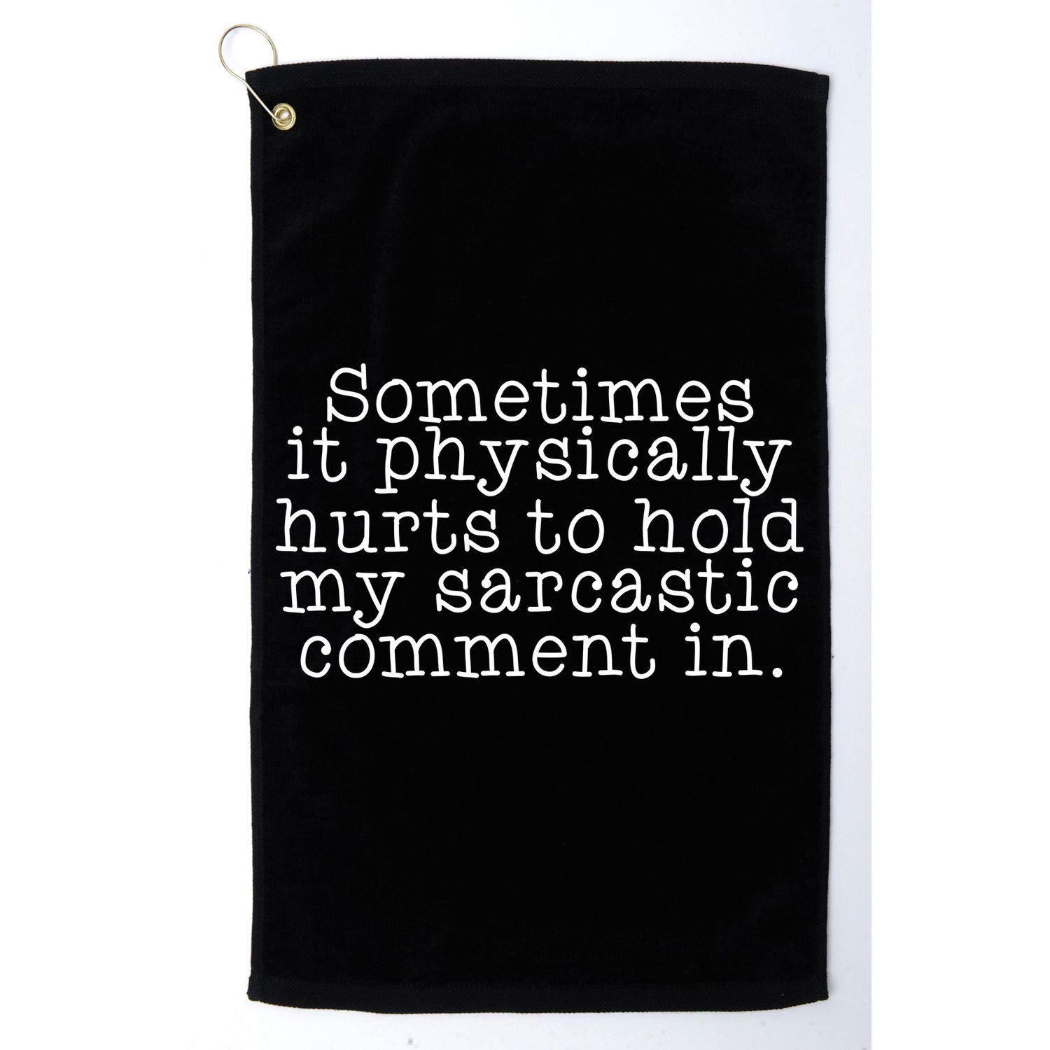 Funny Sarcastic Comment Golf Towel