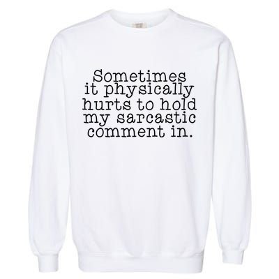 Funny Sarcastic Comment Garment-Dyed Sweatshirt