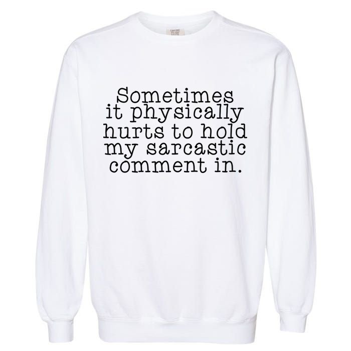 Funny Sarcastic Comment Garment-Dyed Sweatshirt