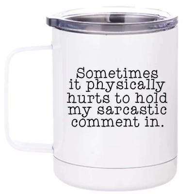 Funny Sarcastic Comment 12 oz Stainless Steel Tumbler Cup