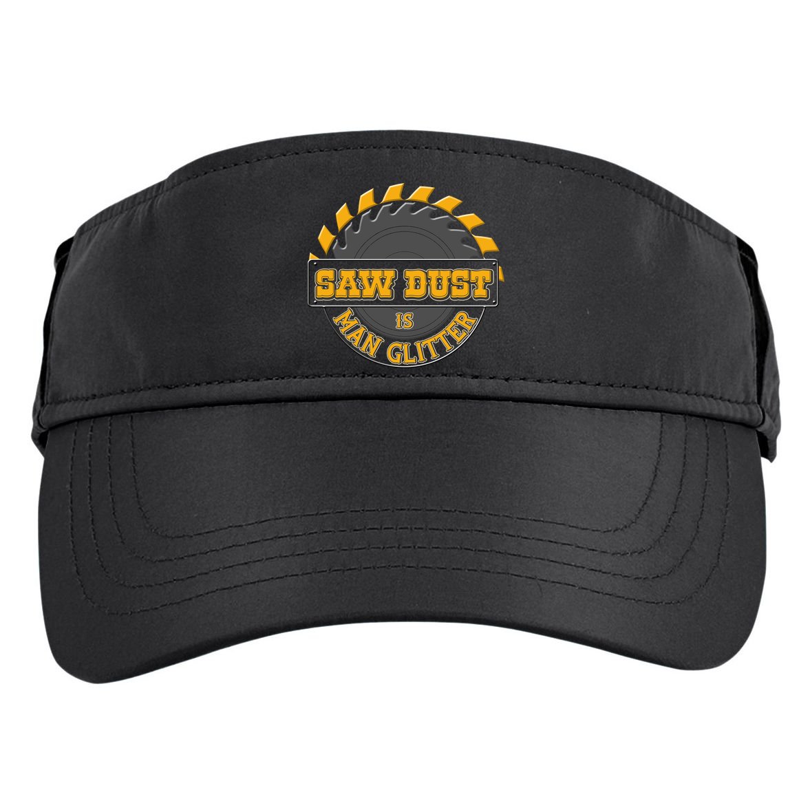 Funny Saw Dust Is Man Glitter Adult Drive Performance Visor