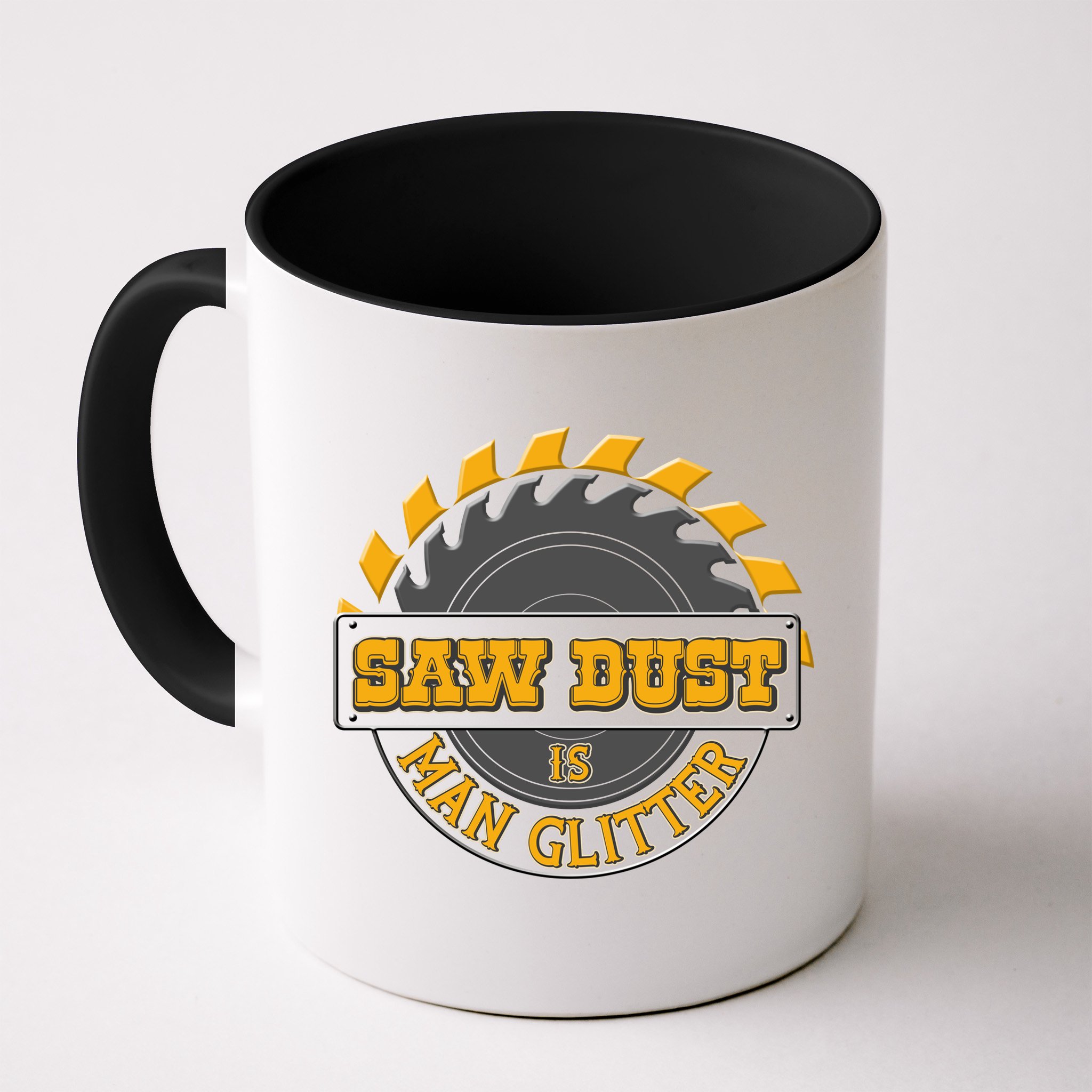 Funny Saw Dust Is Man Glitter Mug