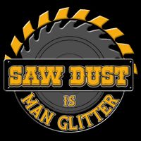 Funny Saw Dust Is Man Glitter Mug