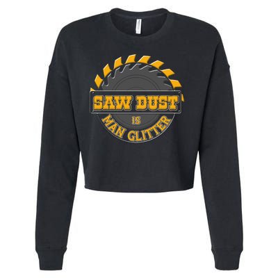 Funny Saw Dust Is Man Glitter Cropped Pullover Crew