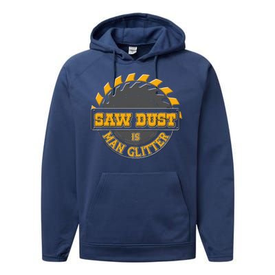 Funny Saw Dust Is Man Glitter Performance Fleece Hoodie