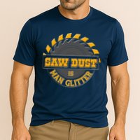 Funny Saw Dust Is Man Glitter Cooling Performance Crew T-Shirt