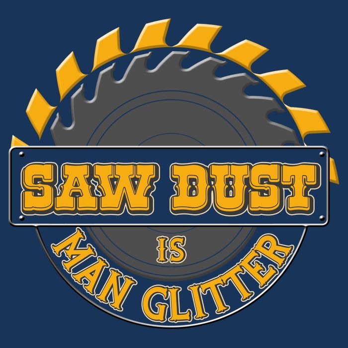Funny Saw Dust Is Man Glitter Flatbill Hat