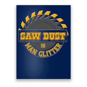 Funny Saw Dust Is Man Glitter Poster