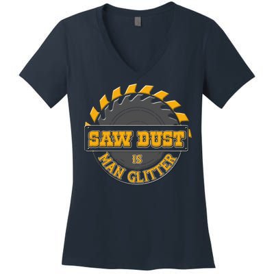 Funny Saw Dust Is Man Glitter Women's V-Neck T-Shirt