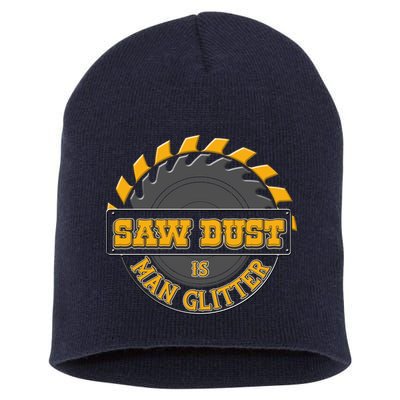 Funny Saw Dust Is Man Glitter Short Acrylic Beanie
