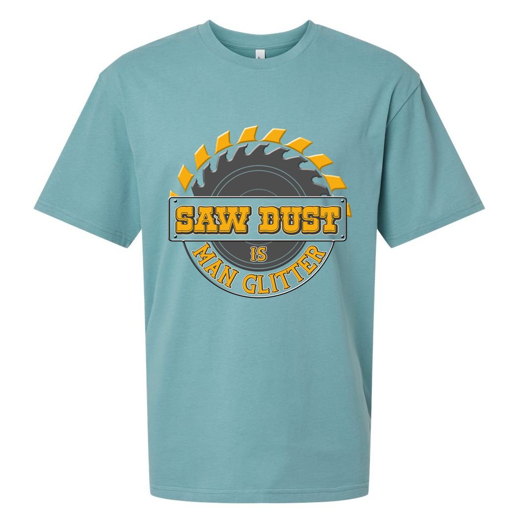 Funny Saw Dust Is Man Glitter Sueded Cloud Jersey T-Shirt