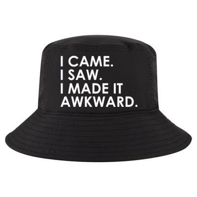 Funny Saying - I Came. I Saw. I Made It Awkward. Cool Comfort Performance Bucket Hat