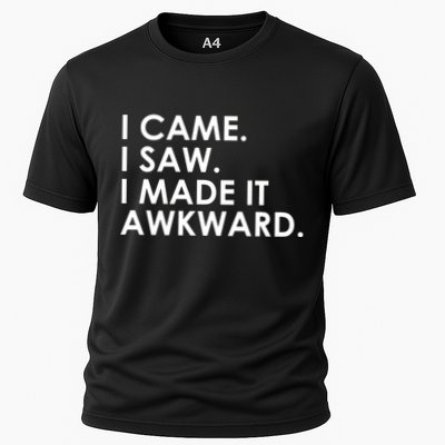 Funny Saying - I Came. I Saw. I Made It Awkward. Performance Shirt