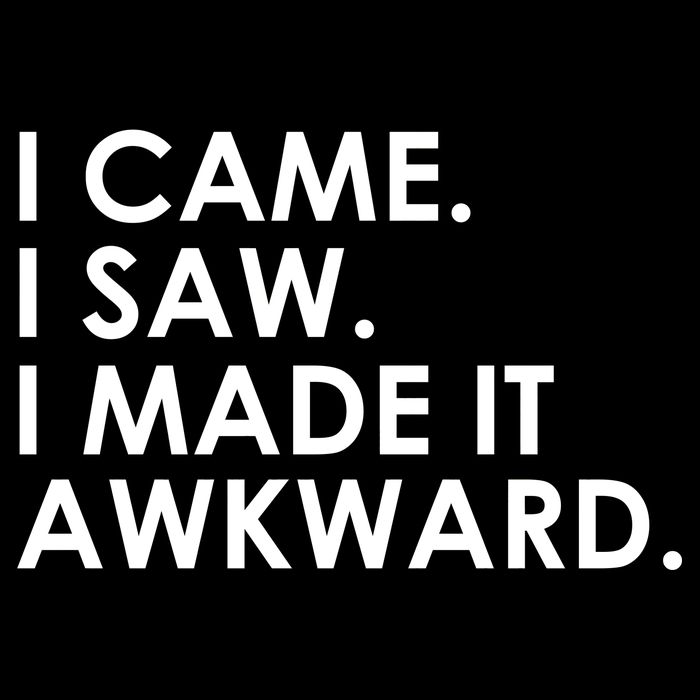 Funny Saying - I Came. I Saw. I Made It Awkward. Backpack