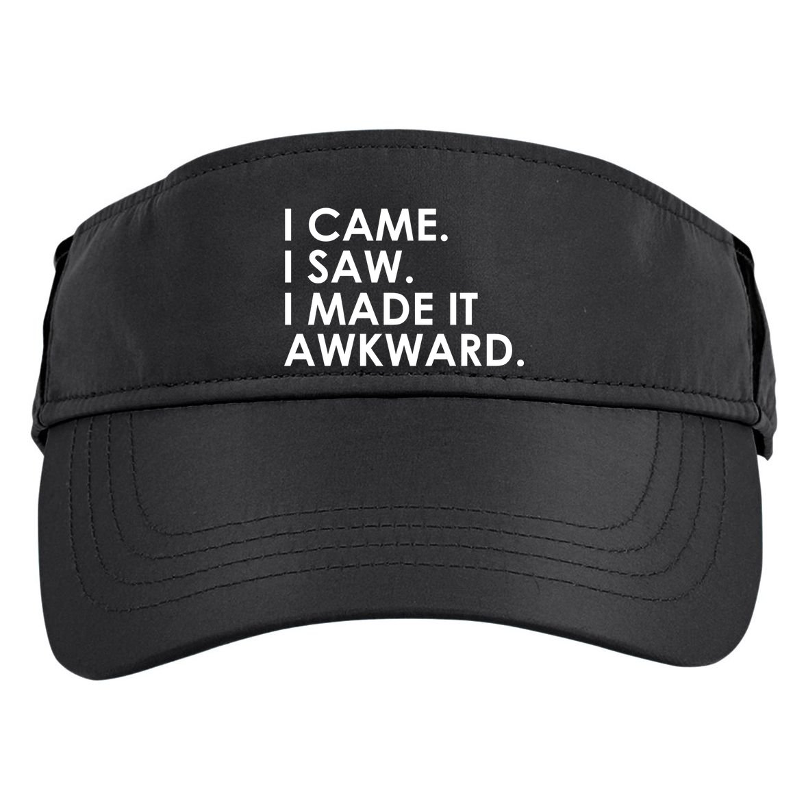 Funny Saying - I Came. I Saw. I Made It Awkward. Adult Drive Performance Visor