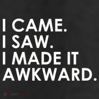 Funny Saying - I Came. I Saw. I Made It Awkward. 11oz C Handle Ceramic Mug