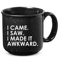 Funny Saying - I Came. I Saw. I Made It Awkward. 15oz Campfire Ceramic Mug