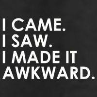 Funny Saying - I Came. I Saw. I Made It Awkward. Trucker Hat