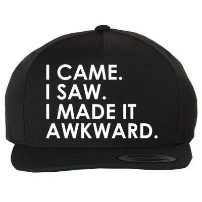 Funny Saying - I Came. I Saw. I Made It Awkward. Wool Snapback Cap