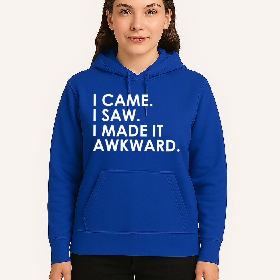 Funny Saying - I Came. I Saw. I Made It Awkward. Hoodie