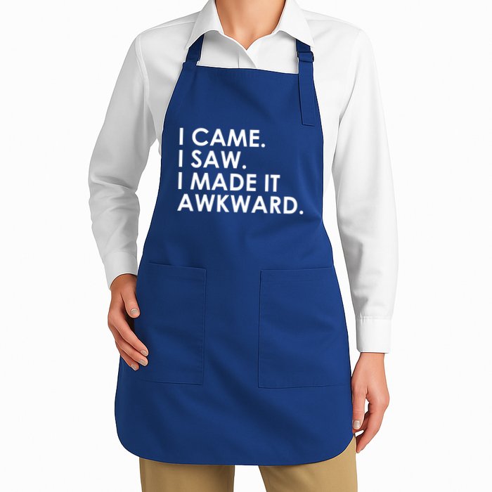 Funny Saying - I Came. I Saw. I Made It Awkward. Apron