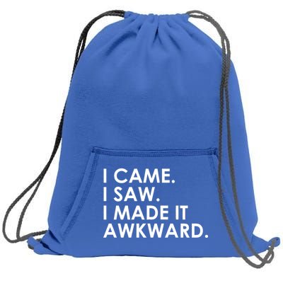 Funny Saying - I Came. I Saw. I Made It Awkward. Sweatshirt Cinch Pack Bag