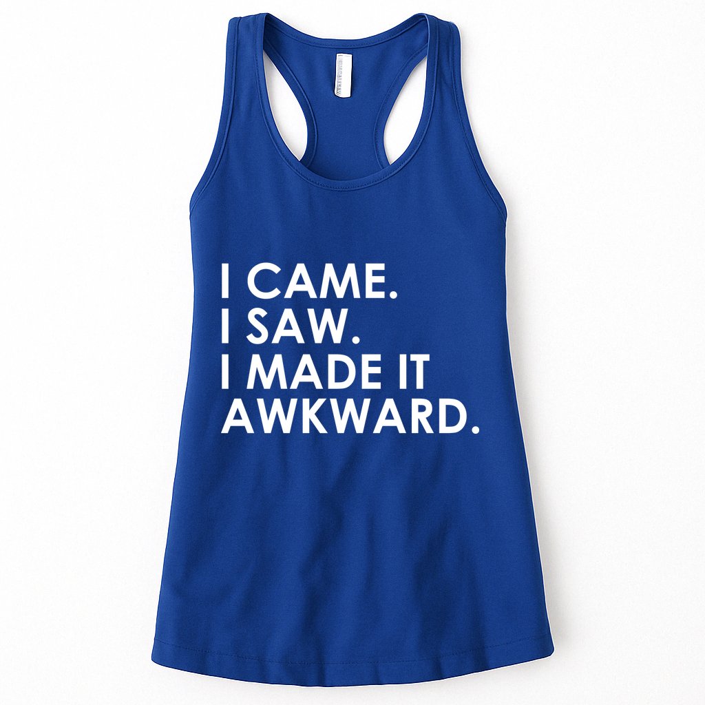 Funny Saying - I Came. I Saw. I Made It Awkward. Womens Tank Top