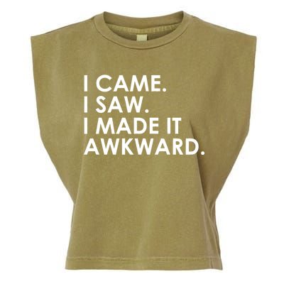 Funny Saying - I Came. I Saw. I Made It Awkward. Garment-Dyed Women's Muscle Tee