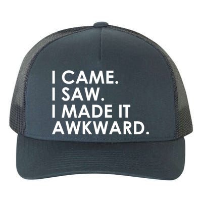 Funny Saying - I Came. I Saw. I Made It Awkward. Yupoong Adult 5-Panel Trucker Hat