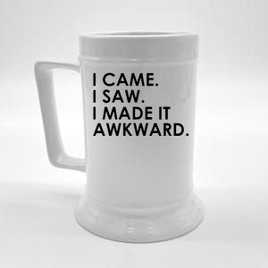 Funny Saying - I Came. I Saw. I Made It Awkward. Beer Stein