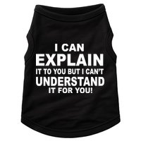 Funny Sayings I Can Explain It But I Can't Understand It For You Doggie Tank