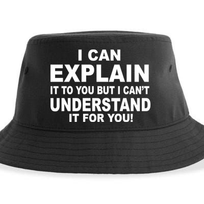 Funny Sayings I Can Explain It But I Can't Understand It For You Sustainable Bucket Hat
