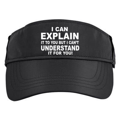 Funny Sayings I Can Explain It But I Can't Understand It For You Adult Drive Performance Visor
