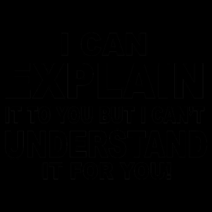 Funny Sayings I Can Explain It But I Can't Understand It For You Mug