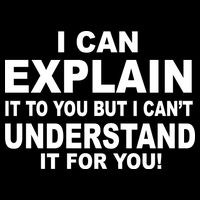 Funny Sayings I Can Explain It But I Can't Understand It For You Drawstring Bag