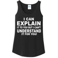 Funny Sayings I Can Explain It But I Can't Understand It For You Ladies Essential Tank