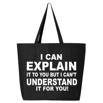 Funny Sayings I Can Explain It But I Can't Understand It For You 25L Jumbo Tote