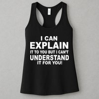 Funny Sayings I Can Explain It But I Can't Understand It For You Womens Tank Top