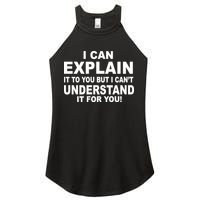 Funny Sayings I Can Explain It But I Can't Understand It For You Women's Perfect Tri Rocker Tank