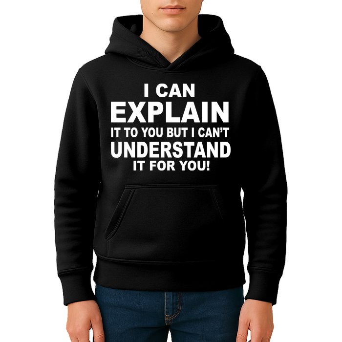 Funny Sayings I Can Explain It But I Can't Understand It For You Kids Hoodie