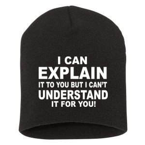 Funny Sayings I Can Explain It But I Can't Understand It For You Short Acrylic Beanie