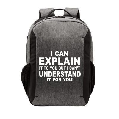 Funny Sayings I Can Explain It But I Can't Understand It For You Vector Backpack