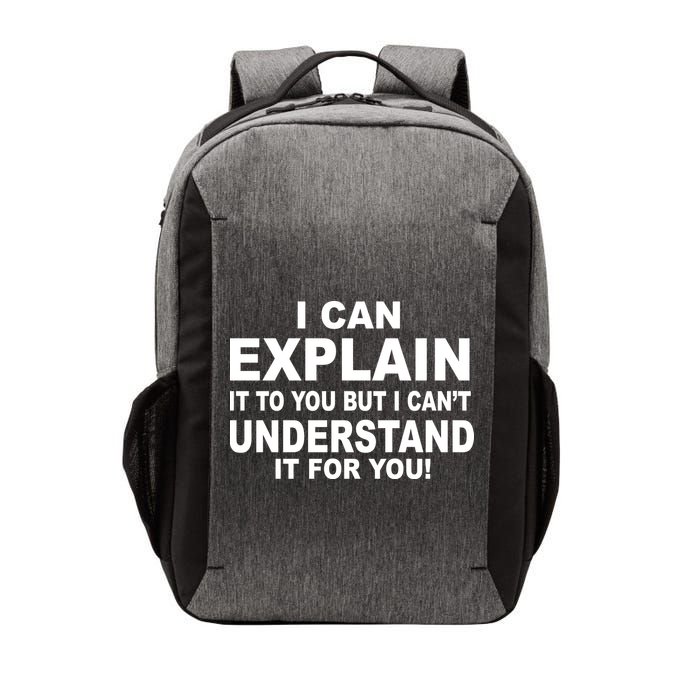 Funny Sayings I Can Explain It But I Can't Understand It For You Vector Backpack