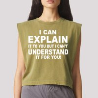 Funny Sayings I Can Explain It But I Can't Understand It For You Garment-Dyed Women's Muscle Tee