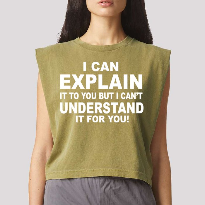 Funny Sayings I Can Explain It But I Can't Understand It For You Garment-Dyed Women's Muscle Tee