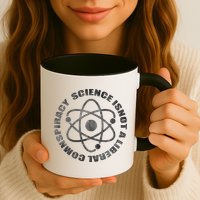Funny Science Liberal Conspiracy Mug