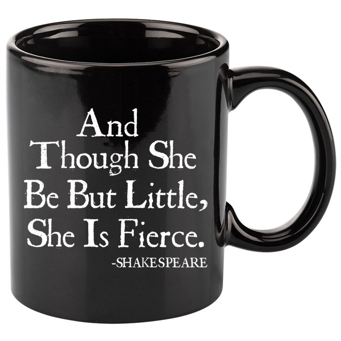 Funny Shakespeare Fierce Quote 11oz C Handle Ceramic Mug
